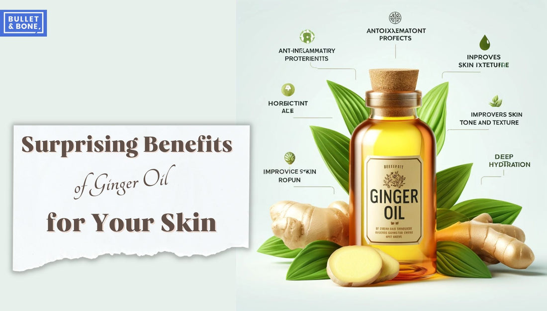 The Surprising Benefits & Uses of Ginger Oil for Your Skin